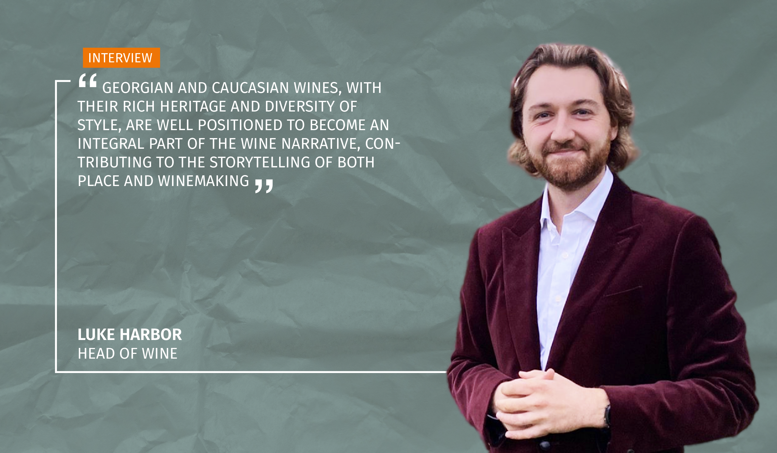 Luke Harbor: Georgian and Caucasian wines, with their rich heritage and diversity of style, are well positioned to become an integral part of the wine narrative, contributing to the storytelling of both place and winemaking